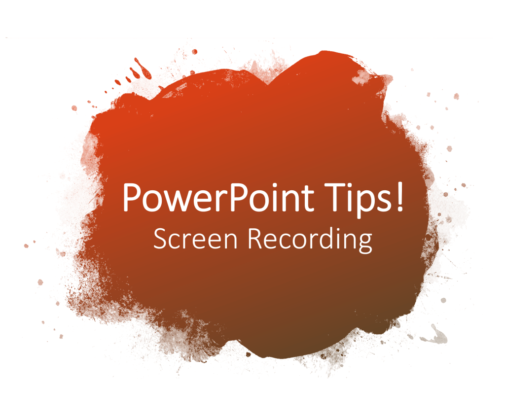 Power Point tips : Screen&nbsp;Recording